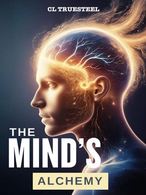 cover image of The Mind's Alchemy